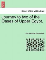 Journey to Two of the Oases of Upper Egypt.