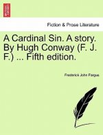 Cardinal Sin. a Story. by Hugh Conway (F. J. F.) ... Fifth Edition.