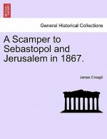 Scamper to Sebastopol and Jerusalem in 1867.