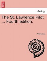 St. Lawrence Pilot ... Fourth Edition.