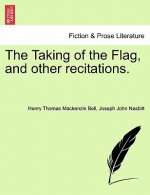 Taking of the Flag, and Other Recitations.