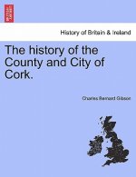 History of the County and City of Cork.