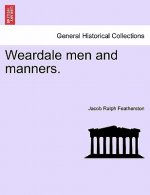 Weardale Men and Manners.