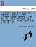 Australian Poets, 1788-1888. Being a selection of poems ... written in Australia and New Zealand ... With brief notes on their authors and an introduc