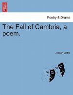 Fall of Cambria, a Poem. Volume the Second. Second Edition.