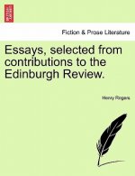 Essays, Selected from Contributions to the Edinburgh Review.