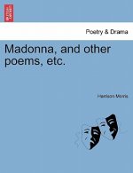 Madonna, and Other Poems, Etc.