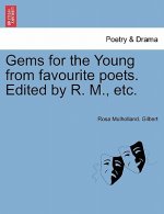 Gems for the Young from Favourite Poets. Edited by R. M., Etc.