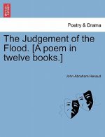 Judgement of the Flood. [A Poem in Twelve Books.]