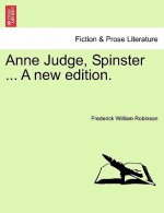 Anne Judge, Spinster ... a New Edition.