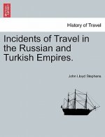 Incidents of Travel in the Russian and Turkish Empires.