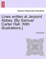 Lines Written at Jerpoint Abbey. [By Samuel Carter Hall. with Illustrations.]