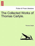 Collected Works of Thomas Carlyle.