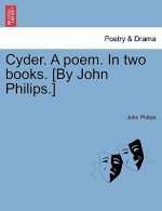 Cyder. a Poem. in Two Books. [By John Philips.]