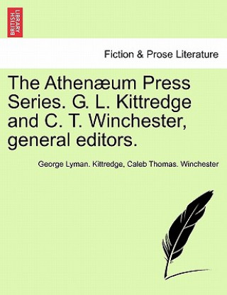 Athenaeum Press Series. G. L. Kittredge and C. T. Winchester, General Editors.