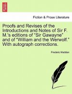 Proofs and Revises of the Introductions and Notes of Sir F. M.'s Editions of 