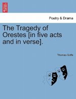 Tragedy of Orestes [In Five Acts and in Verse].
