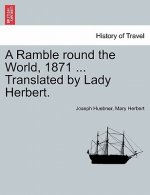 Ramble Round the World, 1871 ... Translated by Lady Herbert.