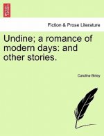 Undine; A Romance of Modern Days