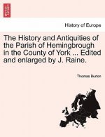 History and Antiquities of the Parish of Hemingbrough in the County of York ... Edited and Enlarged by J. Raine.