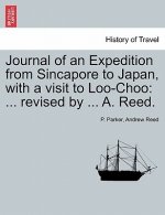 Journal of an Expedition from Sincapore to Japan, with a Visit to Loo-Choo