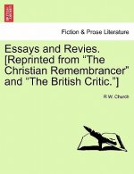 Essays and Revies. [Reprinted from the Christian Remembrancer and the British Critic.]