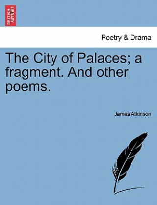 City of Palaces; a fragment. And other poems.