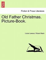 Old Father Christmas. Picture-Book.
