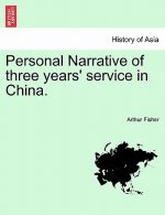 Personal Narrative of Three Years' Service in China.