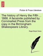 History of Henry the Fifth ... 1668. a Facsimile Published by Cornmarket Press from the Copy in the Birmingham Shakespeare Library.