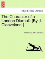Character of a London Diurnall. [By J. Cleaveland.]