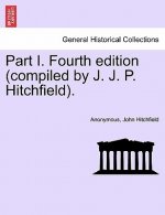 Part I. Fourth Edition (Compiled by J. J. P. Hitchfield).