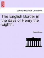 English Border in the Days of Henry the Eighth.