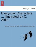 Every-Day Characters ... Illustrated by C. Aldin.