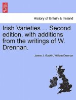 Irish Varieties ... Second Edition, with Additions from the Writings of W. Drennan.