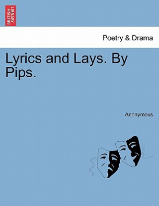 Lyrics and Lays. by Pips.