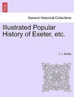 Illustrated Popular History of Exeter, Etc.