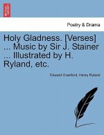 Holy Gladness. [verses] ... Music by Sir J. Stainer ... Illustrated by H. Ryland, Etc.