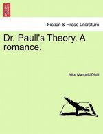 Dr. Paull's Theory. a Romance.