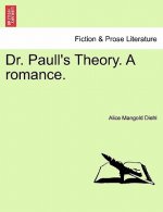 Dr. Paull's Theory. a Romance.