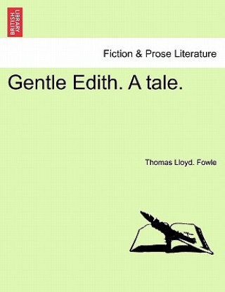 Gentle Edith. A tale.