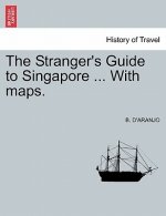 Stranger's Guide to Singapore ... with Maps.