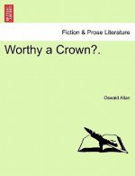 Worthy a Crown?.