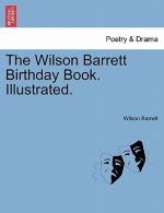 Wilson Barrett Birthday Book. Illustrated.