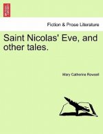 Saint Nicolas' Eve, and Other Tales.
