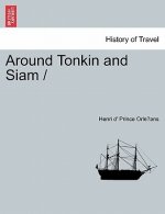 Around Tonkin and Siam