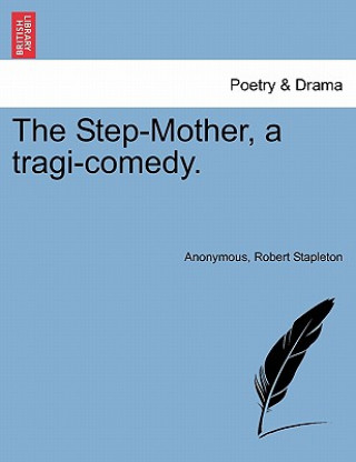 Step-Mother, a Tragi-Comedy.