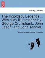 Ingoldsby Legends ... with Sixty Illustrations by George Cruikshank, John Leech, and John Tenniel.