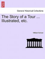 Story of a Tour ... Illustrated, Etc.