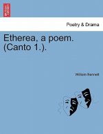 Etherea, a Poem. (Canto 1.).